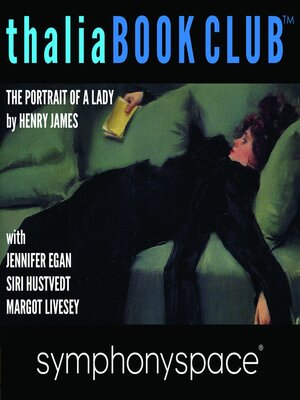 cover image of Henry James's The Portrait of a Lady with Jennifer Egan, Siri Hustvedt and Margot Livesey